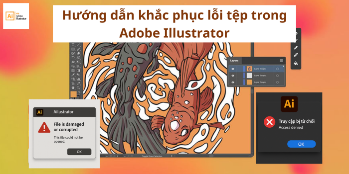 Hướng dẫn khắc phục lỗi tệp trong Adobe Illustrator
