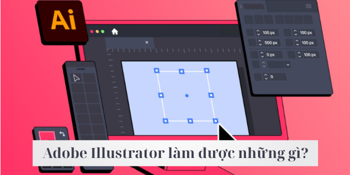 Adobe Illustrator làm được những gì